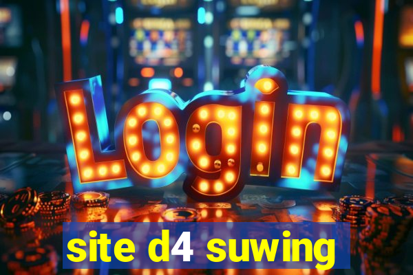 site d4 suwing